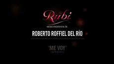 RUBÍ - Música incidental de Roberto Roffiel del Río Me voy - Videoclip.bg