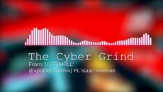 'The Cyber Grind' (ExpoDev Remix) (ft. Isaac Holmes) | Official Visualizer - Videoclip.bg