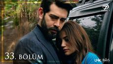 Kan Çiçekleri 33. Bölüm - Videoclip.bg