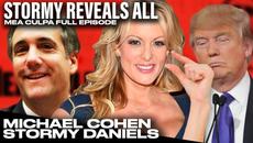 Michael Cohen BLOCKBUSTER Stormy Daniels Interview (Mea Culpa Full Episode) - Videoclip.bg