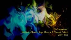 Institut of Love - O Superman - 1997 - Videoclip.bg