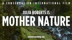 Nature Is Speaking – Julia Roberts is Mother Nature | Conservation International (CI) - Videoclip.bg