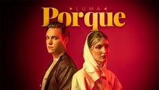 Luma - 2023 - Porque (Official Video) - Videoclip.bg