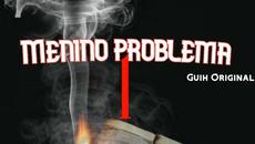 Menino Problema - Videoclip.bg