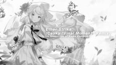 Ether Strike (Casky "Final Moment" Remix) | A Tribute to Akira Complex - Videoclip.bg
