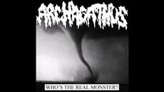 Archagathus - Who s The Real Monster (Split) - Videoclip.bg