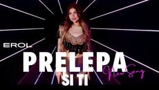 EROL - PRELEPA SI TI  4K (Official Video) 2024 - Videoclip.bg