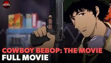 Cowboy Bebop: The Movie | FULL MOVIE | Hall Of Heroes - Videoclip.bg