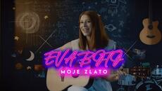 Eva Boto - 2024 - Moje zlato (Official Video) - Videoclip.bg