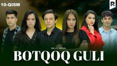 Botqoq guli 10-qism (milliy serial) | Боткок гули 10-кисм (миллий сериал) - Videoclip.bg