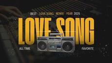 BEST LOVE SONGS REMIX YEAR 2025 (ALL TIME FAVORITE LOVE SONGS REMIX 2025) - Videoclip.bg