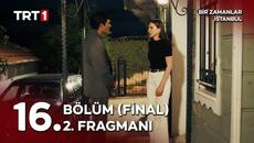 Bir Zamanlar İstanbul 16. bölüm (Final) 2. Fragmanı @birzamanlaristanbuldizisi - Videoclip.bg