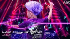 Mashup Việt Mix - Nhạc Remix TikTok Triệu View Hay Nhất Hiện Nay ♫ Top 15 Nhạc TikTok Hay Nhất 2025 - Videoclip.bg