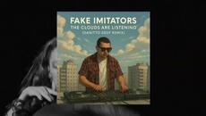 Fake Imitators – The Clouds Are Listening (Danitto Deep Remix) - Videoclip.bg