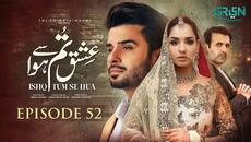 Ishq Tum Se Hua Episode 52 (Subtitles) 10th July 2025 - Fahad Sheikh - Sukaina Khan - Hassan Ahmed - Videoclip.bg