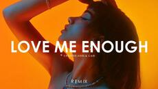 Creative Ades & CAID -  Love Me Enough (Official Video Remix) - Videoclip.bg
