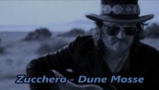 Zucchero - Dune Mosse - BG субтитри - Videoclip.bg