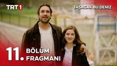 Taşacak Bu Deniz 11. Bölüm Fragmanı - Videoclip.bg